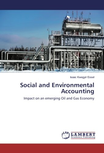 Social and Environmental Accounting: Impact on an emerging Oil and Gas Economy