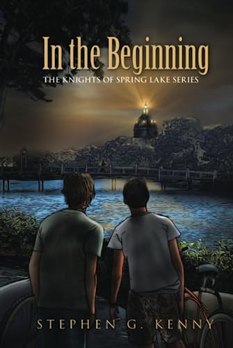 In the Beginning: THE KNIGHTS OF SPRING LAKE SERIES