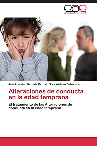 Alteraciones de conducta en la edad temprana: El tratamiento de las Alteraciones de conducta en la edad temprana