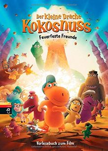 Der kleine Drache Kokosnuss - Vorlesebuch zum Film: Feuerfeste Freunde