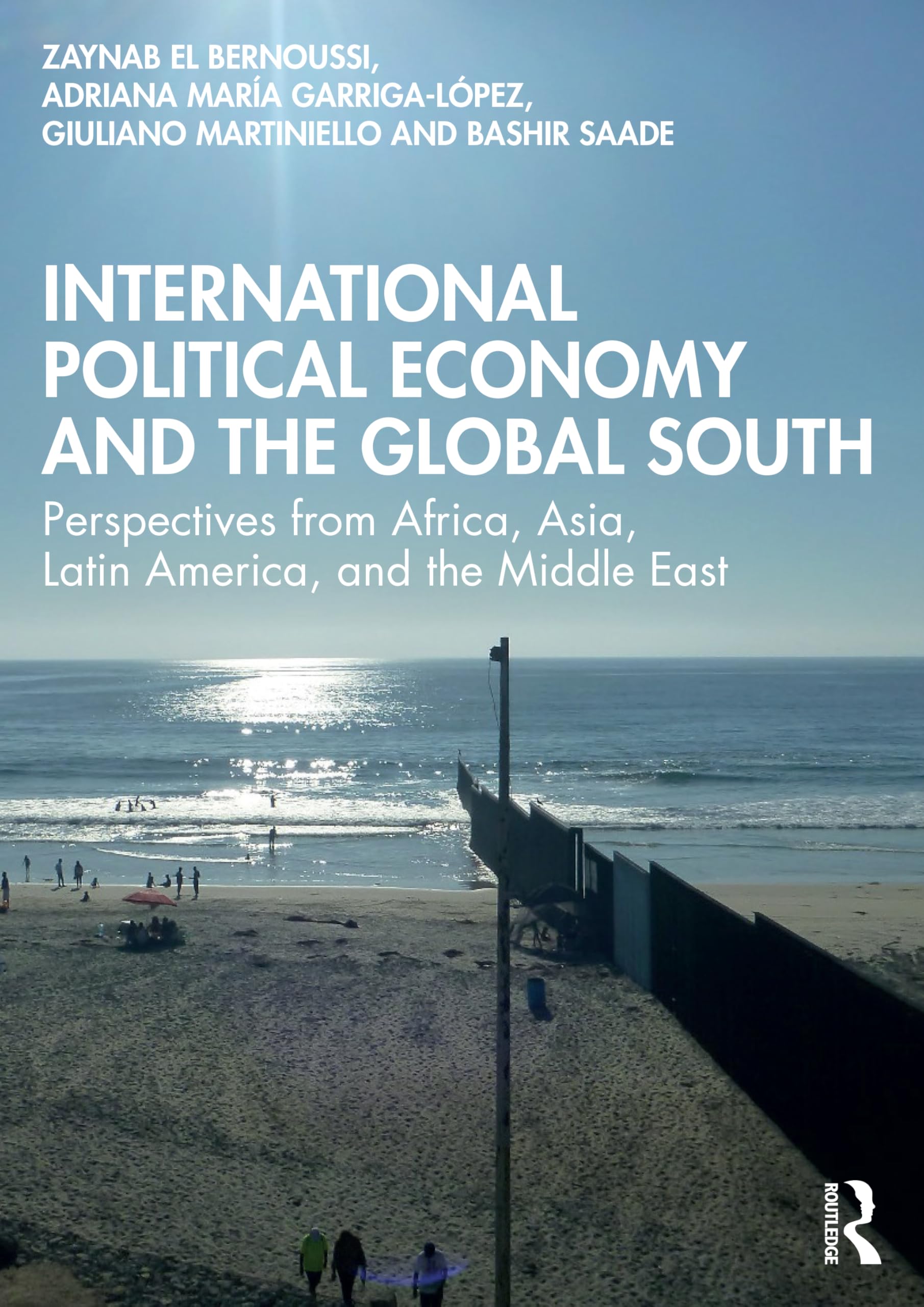 Zaynab El Bernoussi International Political Economy And The Global South, Perspectives From Africa, Asia, Latin America, And The Middle East