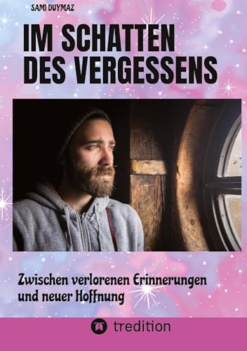 Im Schatten des Vergessens: Zwischen verlorenen Erinnerungen und neuer Hoffnung