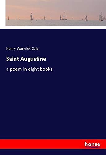 Saint Augustine: a poem in eight books