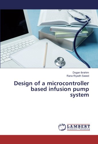 Design of a microcontroller based infusion pump system