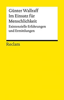 Im Einsatz für Aufklärung und Menschlichkeit: Existenzielle Erfahrungen und Ermittlungen (Reclams Universal-Bibliothek)