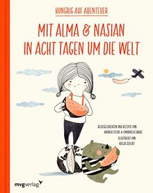 Mit Alma und Nasian in 8 Tagen um die Welt: Hungrig auf Abenteuer