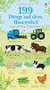 199 Dinge auf dem Bauernhof: mehr als Ziege, Traktor, Kuh