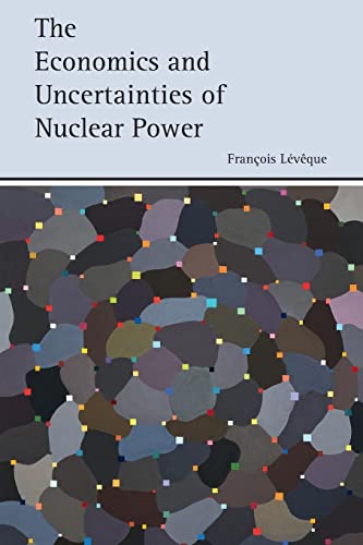 François Lévêque The Economics And Uncertainties Of Nuclear Power