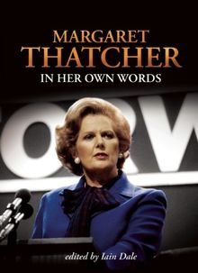 Margaret Thatcher In Her Own Words