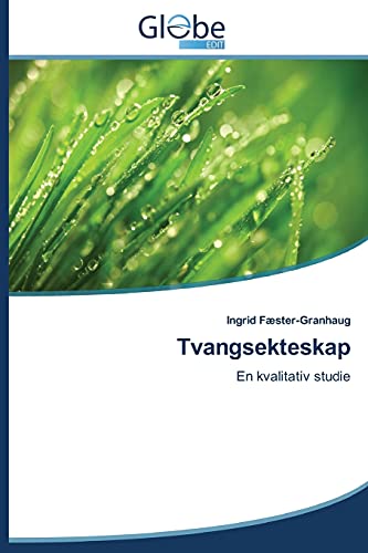 Tvangsekteskap: En kvalitativ studie