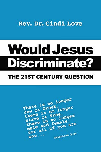 Would Jesus Discriminate?: The 21st Century Question