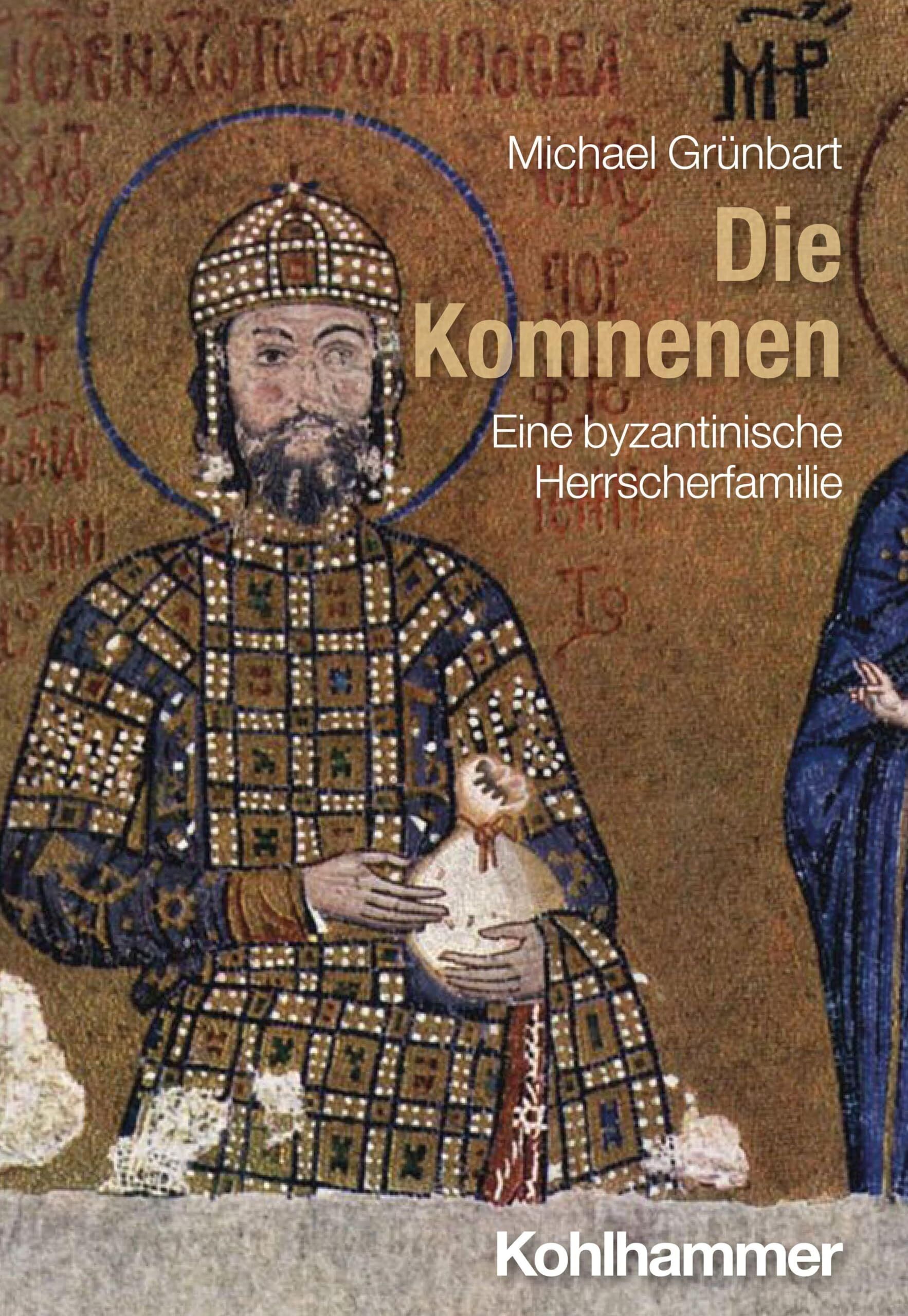 Die Komnenen: Eine Byzantinische Herrscherfamilie