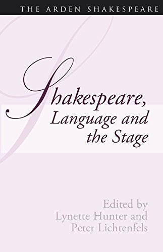Shakespeare, Language and the Stage: The Fifth Wall: Approaches to Shakespeare from Criticism, Performance and Theatre Studies (Arden Shakespeare) (ARDEN SHAKESPEARE THIRD SERIES)