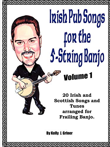 Kelly Griner Irish Pub Songs For The 5-String Banjo Volume 1