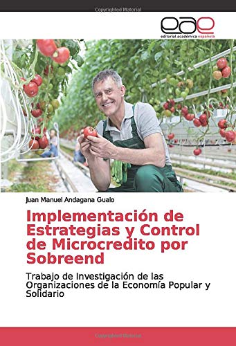 Implementación de Estrategias y Control de Microcredito por Sobreend: Trabajo de Investigación de las Organizaciones de la Economía Popular y Solidario
