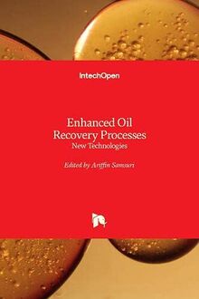 Enhanced Oil Recovery Processes: New Technologies