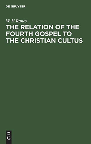 The Relation of the Fourth Gospel to the Christian Cultus