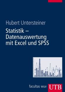 Statistik - Datenauswertung mit Excel und SPSS: für Naturwissenschafter und Mediziner (Uni-Taschenbücher L)