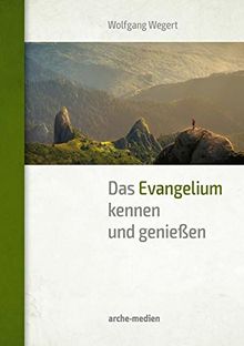 Das Evangelium kennen und genießen