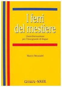I ferri del mestiere. Corso di autoformazione per l'insegnante di lingue straniera