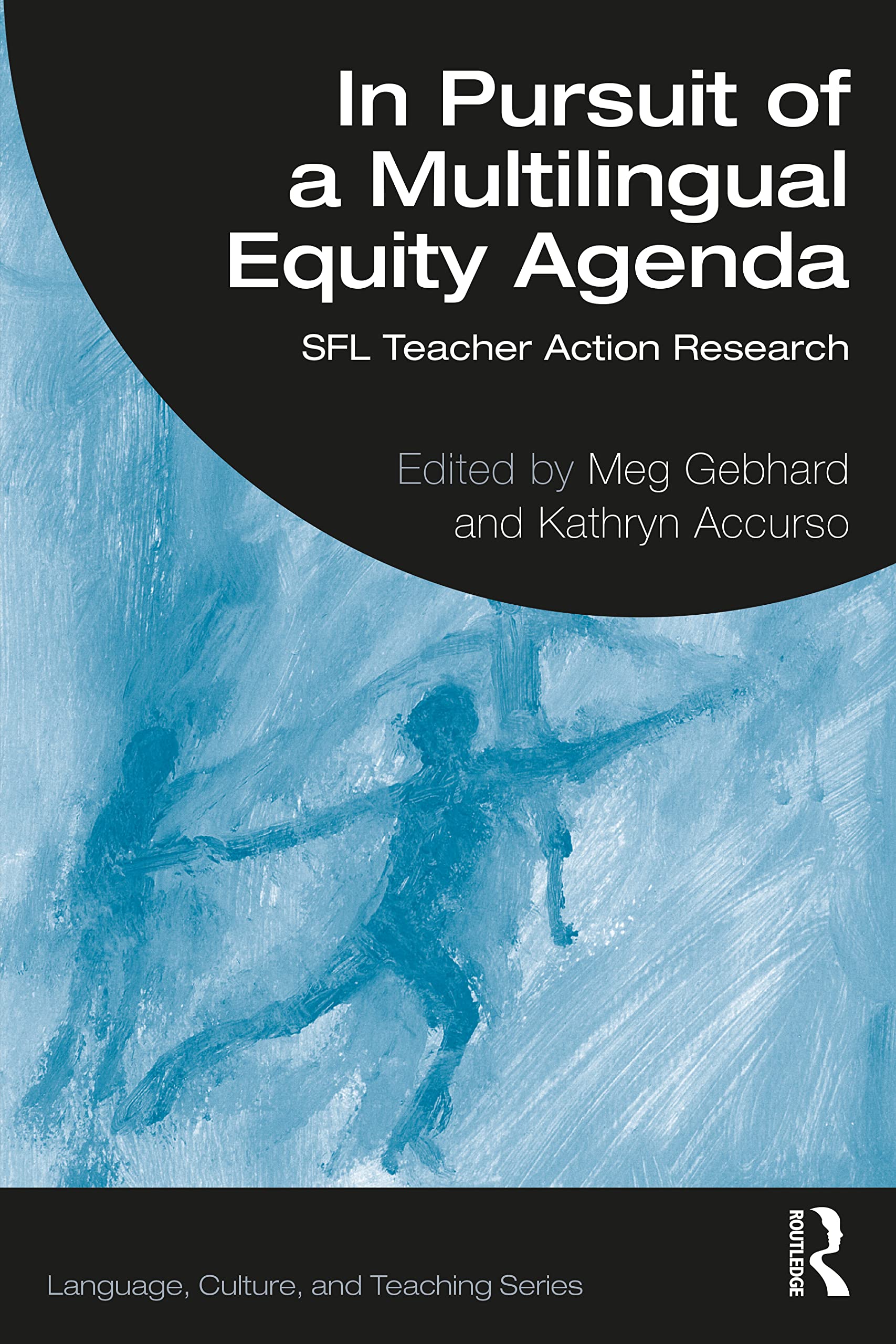 In Pursuit of a Multilingual Equity Agenda: SFL Teacher Action Research (Language, Culture, and Teaching)