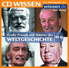 CD WISSEN - Große Frauen und Männer der Weltgeschichte (Teil 23): Ernest Hemingway, Walt Disney, Alfred Hitchcock, Salvador Dali, 1 CD