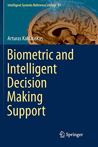 Biometric and Intelligent Decision Making Support (Intelligent Systems Reference Library, Band 81)