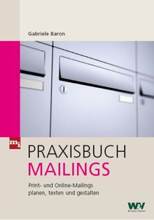 Praxisbuch Mailings: Print- und Online-Mailings planen, texten und gestalten