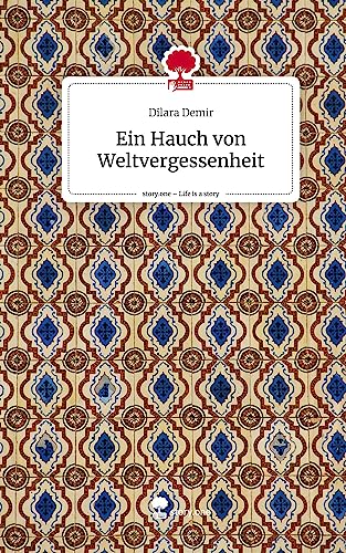 Ein Hauch von Weltvergessenheit. Life is a Story - story.one
