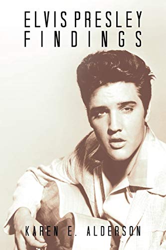 Alderson, Karen E. Elvis Presley Findings