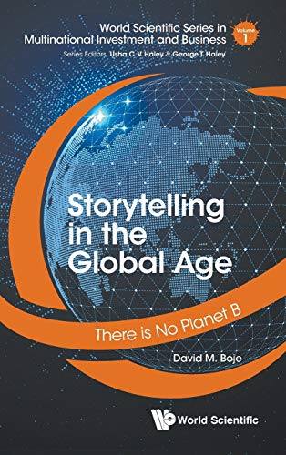 Storytelling in the Global Age: There is No Planet B (World Scientific in Multinational Investment and Business, Band 1)
