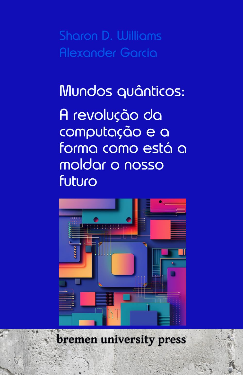 Mundos quânticos: A revolução da computação e a forma como está a moldar o nosso futuro
