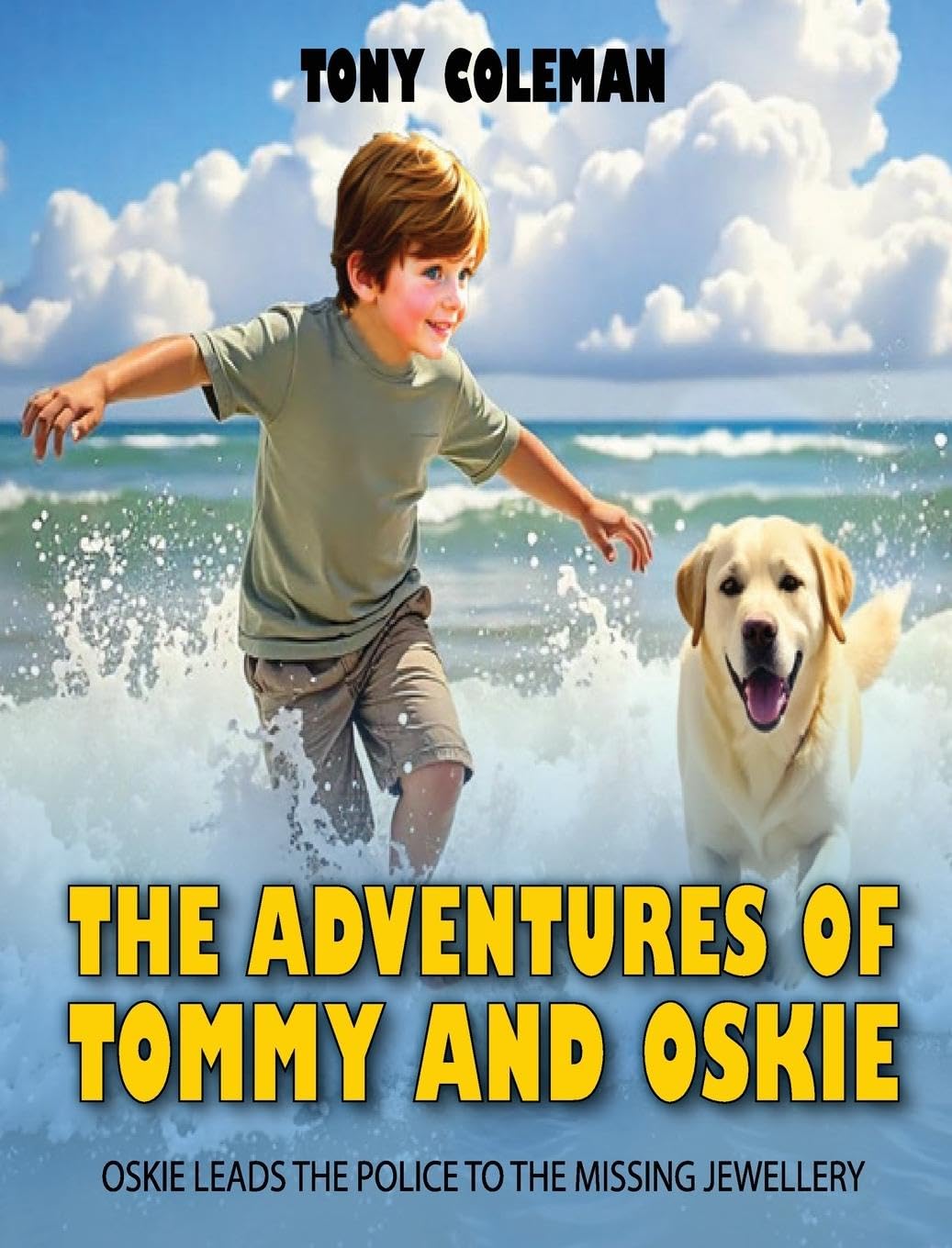 THE ADVENTURES OF TOMMY AND OSKIE: OSKIE LEADS THE POLICE TO THE MISSING JEWELLERY