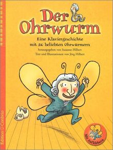 Der Ohrwurm: Eine Klaviergeschichte mit 20 beliebten Ohrwürmern
