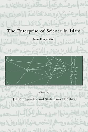 The Enterprise of Science in Islam: New Perspectives (Dibner Institute Studies in the History of Science and Technology)