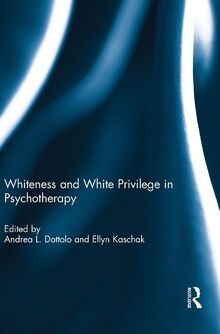 Whiteness and White Privilege in Psychotherapy