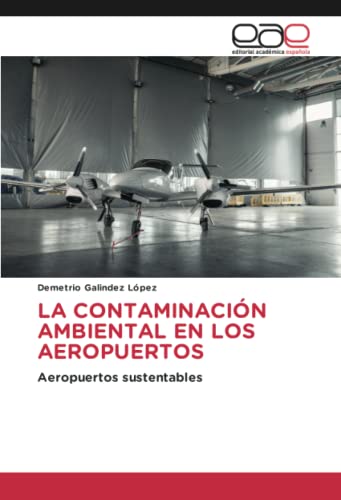 LA CONTAMINACIÓN AMBIENTAL EN LOS AEROPUERTOS: Aeropuertos sustentables