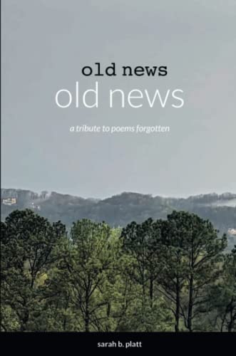 old news: a tribute to poems forgotten