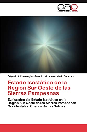 Estado Isostático de la Región Sur Oeste de las Sierras Pampeanas: Evaluación del Estado Isostático en la Región Sur Oeste de las Sierras Pampeanas Occidentales: Cuenca de Las Salinas