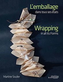 L'emballage dans tous ses états. Wrapping in all its forms