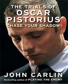 Chase Your Shadow: The Trials of Oskar Pistorius