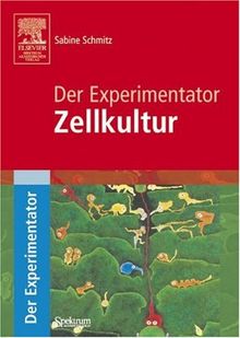 Der Experimentator: Zellkultur