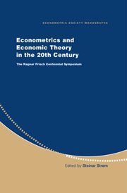 Econometrics and Economic Theory in the 20th Century: The Ragnar Frisch Centennial Symposium (Econometric Society Monographs, Band 31)