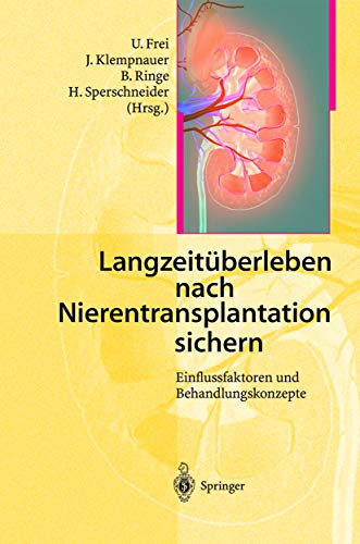 Langzeitüberleben nach Nierentransplantation sichern: Einflussfaktoren Und Behandlungskonzepte