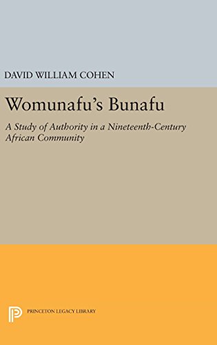 Womunafu's Bunafu: A Study of Authority in a Nineteenth-Century African Community (Princeton Legacy Library, Band 1325)