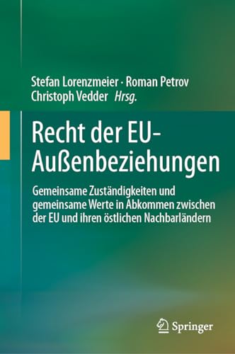 Recht der EU-Außenbeziehungen: Geteilte Zuständigkeiten und geteilte Werte in Abkommen zwischen der EU und ihren östlichen Nachbarländern