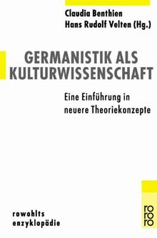 Germanistik als Kulturwissenschaft. Eine Einführung in neue Theoriekonzepte.