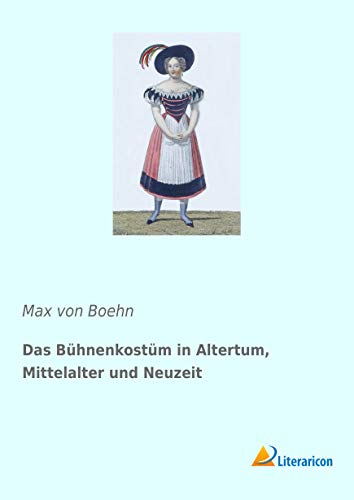 Das Bühnenkostüm in Altertum, Mittelalter und Neuzeit