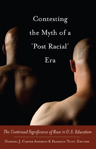 Contesting the Myth of a 'Post Racial' Era: The Continued Significance of Race in U.S. Education (Black Studies and Critical Thinking)