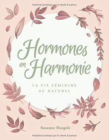 Hormones en Harmonie: La vie féminine au naturel